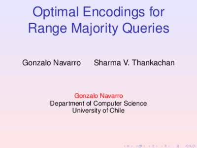 Optimal Encodings for Range Majority Queries Gonzalo Navarro Sharma V. Thankachan