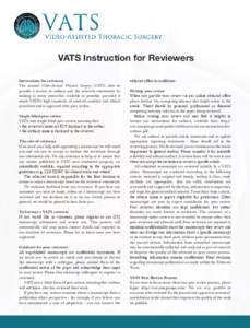 VATS Instruction for Reviewers Instructions for reviewers The journal Video-Assisted Thoracic Surgery (VATS) aims to provide a service to authors and the research community by making as many researches available as possi