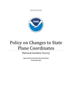 NGS POLICYPolicy on Changes to State Plane Coordinates National Geodetic Survey Approved by the Executive Steering Committee