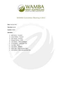 WAMBA Committee MeetingDate: 2nd July 2013 Time Start: 18:30 Location: Online Attendees: