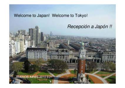 Welcome to Japan! Welcome to Tokyo!  Recepción a Japón !! BUENOS AIRES[removed]