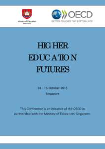 HIGHER EDUCATION FUTURES 14 – 15 October 2015 Singapore