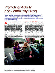 Promoting Mobility and Community Living Prepare America’s communities to meet the needs of today’s and tomorrow’s older Americans, especially through the availability and accessibility of senior mobility and transp