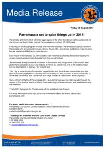 Media Release Friday 15 August 2014 Parramasala set to spice things up in 2014! Parramatta and Harris Park will once again spring to life when the vibrant sights and sounds of the fifth annual South Asian festival Parram
