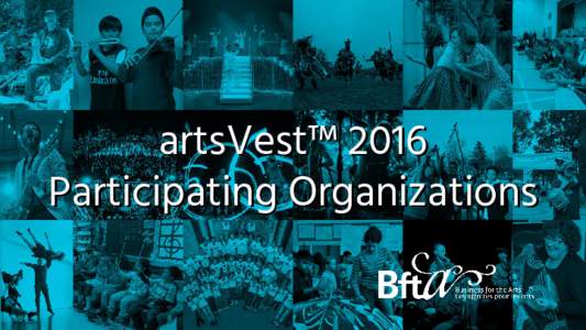 artsVest™ 2016 Participating Organizations Nova Scotia 2b Theatre Association Annapolis Region Arts Council