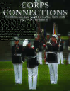 CORPS CONNECTIONS Serving Marines and their Families in the National Capital Region issue 15 • July – SEPTEMBER 2011  Cover photo by Lance Cpl. Tyler J. Bolken