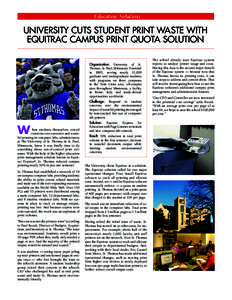 Education Solutions  UNIVERSITY CUTS STUDENT PRINT WASTE WITH EQUITRAC CAMPUS PRINT QUOTA SOLUTION Organization: University of St. Thomas, St. Paul, Minnesota. Founded
