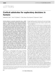 Vol 441|15 June 2006|doi:nature04766  LETTERS Cortical substrates for exploratory decisions in humans Nathaniel D. Daw1*, John P. O’Doherty2*†, Peter Dayan1, Ben Seymour2 & Raymond J. Dolan2
