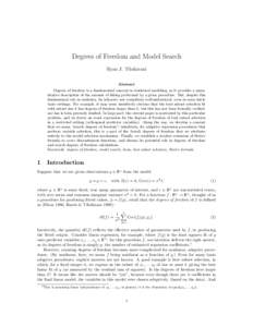 Degrees of Freedom and Model Search Ryan J. Tibshirani Abstract Degrees of freedom is a fundamental concept in statistical modeling, as it provides a quantitative description of the amount of fitting performed by a given