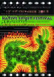 The 9th Film Festival of Indigenous PeoplesO c to b e rNATIVE SPIRIT FESTIVAL School of Oriental & African Studies, Russell Square, London WC1H 0XG