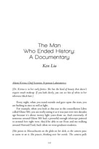 The Man Who Ended History: A Documentary Ken Liu  Akemi Kirino, Chief Scientist, Feynman Laboratories: