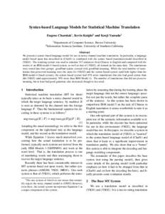 Syntax-based Language Models for Statistical Machine Translation Eugene Charniak1 , Kevin Knight2 and Kenji Yamada2 1 Department of Computer Science, Brown University 2 Information Sciences Institute, University of South