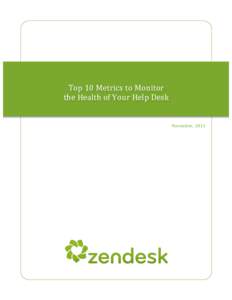    	
     Top	
  10	
  Metrics	
  to	
  Monitor	
  	
   the	
  Health	
  of	
  Your	
  Help	
  Desk	
  