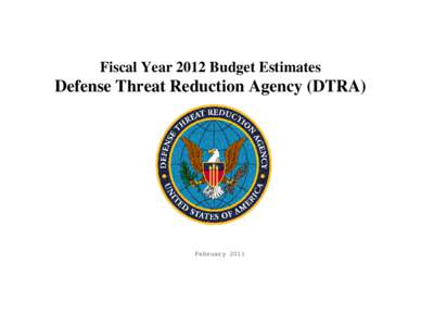 Fiscal Year 2012 Budget Estimates  Defense Threat Reduction Agency (DTRA) February 2010