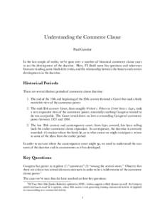 Understanding the Commerce Clause Paul Gowder In the last couple of weeks, we’ve gone over a number of historical commerce clause cases to see the development of the doctrine. Here, I’ll distill some key questions an