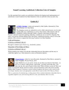 Sound Learning Audiobook Collection Lists & Samples Use this annotated list to guide your audiobook collection development and implementation of audiobooks to meet Common Core State Standards. Click on each title to hear