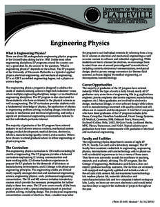 Engineering Physics What is Engineering Physics? There are about 50 undergraduate engineering physics programs in the United States dating back to[removed]Unlike most other engineering disciplines, EP programs around the c
