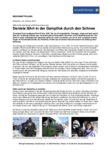 MEDIENMITTEILUNG Winterthur, 23. Februar 2012 Stiftung Wunderlampe erfüllt Herzenswunsch Daniela fährt in der Dampflok durch den Schnee Tavanasa/Trun/Landquart/Chur/Filisur (GR). Sie ist ein aufgestellter Teenager, sin