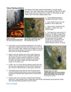 Tahoe Planting Initiative Cool Green financially supports reforestation of public lands burned in the Lake Tahoe area. Fires include the Gap Fire of[removed],450 acres) and the Angora Fire of[removed],100 acres) at Lake Ta