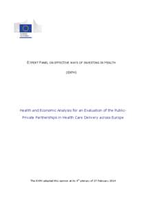 EXPERT PANEL ON EFFECTIVE WAYS OF INVESTING IN HEALTH (EXPH) Health and Economic Analysis for an Evaluation of the PublicPrivate Partnerships in Health Care Delivery across Europe  The EXPH adopted this opinion at its 4t