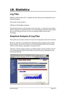 18. Statistics Log Files iNETstore 2003 produces W3C compliant log files which can be interpreted by most statistics packages. The location of the log files is: \iNETstore 2003\logfiles\storeName