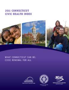 2011 Connecticut civic health index What Connec t icut C an Be : C i v ic Rene wal f or Al l