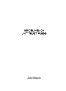 GUIDELINES ON UNIT TRUST FUNDS Effective: 3 March 2008 Revised: 25 August 2014