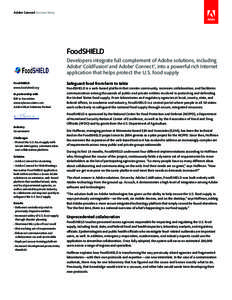 Adobe Connect Success Story  FoodSHIELD Developers integrate full complement of Adobe solutions, including Adobe® ColdFusion® and Adobe® Connect™, into a powerful rich Internet application that helps protect the U.S