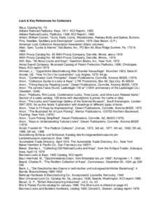 Lock & Key References for Collectors Abus, Catalog No. 70 Adlake Railroad Padlocks, Keys, 1911. KCI Reprint, 1993 Adlake Railroad Locks, Padlocks, 1936. KCI Reprint, 1982 Aitken, William Costen, 
