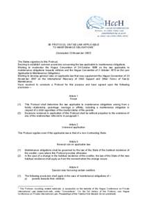 39. PROTOCOL ON THE LAW APPLICABLE 1 TO MAINTENANCE OBLIGATIONS (Concluded 23 November[removed]The States signatory to this Protocol, Desiring to establish common provisions concerning the law applicable to maintenance obl