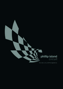 welcome Just 90 minutes south east of Melbourne lies an island oasis. No traffic lights or peak hour. All your attractions and destinations are no more than 10 minutes apart. Phillip Island Grand Prix Circuit is perfect