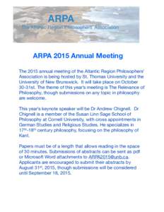 ARPA The Atlantic Region Philosophers’ Association ARPA 2015 Annual Meeting The 2015 annual meeting of the Atlantic Region Philosophers’ Association is being hosted by St. Thomas University and the