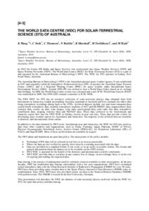 [4-3] THE WORLD DATA CENTRE (WDC) FOR SOLAR-TERRESTRIAL SCIENCE (STS) OF AUSTRALIA K Wang 1*, C Yuile1, C Thomson1, N Bukilic2, R Marshall1, M Terkildsen11, and M Hyde2 *1Space Weather Services, Bureau of Meteorology, Au