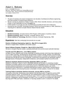 Adam L. Beberg Email -  Resume - http://www.mithral.com/~beberg/Resume.html Curriculum Vitae - http://cs.stanford.edu/people/beberg/ Last update: October 2014