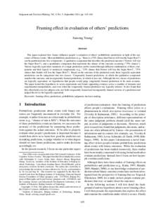 Judgment and Decision Making, Vol. 9, No. 5, September 2014, pp. 445–464  Framing effect in evaluation of others’ predictions Saiwing Yeung∗ Abstract This paper explored how frames influence people’s evaluation o