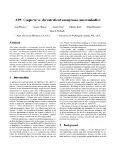 AP3: Cooperative, decentralized anonymous communication Alan Mislove† Gaurav Oberoi†  Ansley Post†