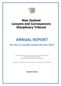 New Zealand Lawyers and Conveyancers Disciplinary Tribunal ANNUAL REPORT For the 12 months ended 30 June 2011