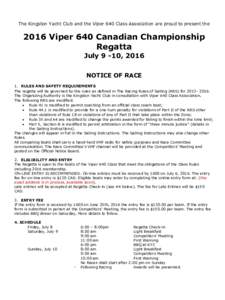 The Kingston Yacht Club and the Viper 640 Class Association are proud to present theViper 640 Canadian Championship Regatta July 9 -10, 2016 NOTICE OF RACE