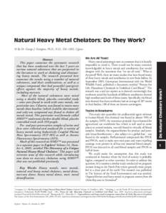 Natural Heavy Metal Chelators: Do They Work?  Abstract This paper examines the systematic research that has been conducted over the last 5 years on various natural substances that are purported in
