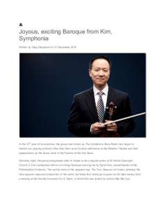 Joyous, exciting Baroque from Kim, Symphonia Written by Greg Stepanich on 21 DecemberIn the 10th year of its existence, the group now known as The Symphonia Boca Raton has begun to branch out, playing concerts oth
