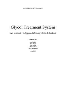 ROGER WILLIAMS UNIVERSITY  Glycol Treatment System An Innovative Approach Using Chitin Filtration Authored By: Dan Shidler