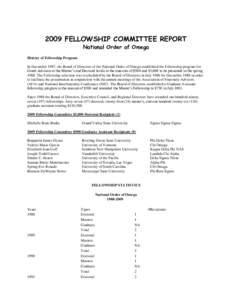 2009 FELLOWSHIP COMMITTEE REPORT National Order of Omega History of Fellowship Program In December 1987, the Board of Directors of the National Order of Omega established the Fellowship program for Greek Advisors at the 