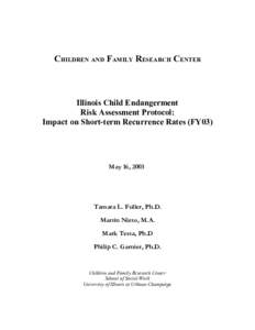 CHILDREN AND FAMILY RESEARCH CENTER  Illinois Child Endangerment Risk Assessment Protocol: Impact on Short-term Recurrence Rates (FY03)