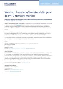 Webinar: Paessler AG mostra visão geral do PRTG Network Monitor Empresa alemã planeja uma série de seminários online em 2016, com intuito de esclarecer sobre os principais benefícios do monitoramento de redes para o