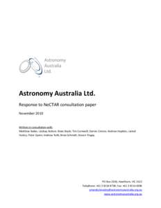 Astronomy Australia Ltd. Response to NeCTAR consultation paper November 2010 Written in consultation with: Matthew Bailes; Lindsay Botten; Brian Boyle; Tim Cornwell; Darren Croton; Andrew Hopkins; Jarrod