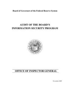 Board of Governors of the Federal Reserve System  AUDIT OF THE BOARD’S INFORMATION SECURITY PROGRAM  OFFICE OF INSPECTOR GENERAL