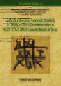 Institutional Choice and Fragmented Citizenship in Forestry and Development Interventions in Bikoro Territory of the Democratic Republic of Congo Responsive Forest Governance Initiative (RFGI) Research Programme