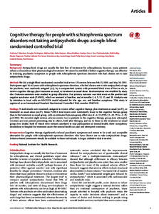 Articles  Cognitive therapy for people with schizophrenia spectrum disorders not taking antipsychotic drugs: a single-blind randomised controlled trial Anthony P Morrison, Douglas Turkington, Melissa Pyle, Helen Spencer,