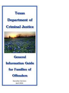 The Texas Department of Criminal Justice operates the state’s system of facilities for the confinement of adult felony offenders