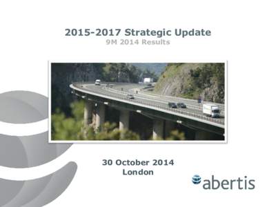 Strategic Update 9M 2014 Results 30 October 2014 London